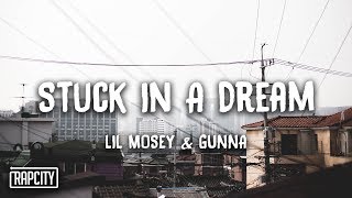 Lil Mosey - Stuck In A Dream ft. Gunna (Lyrics)