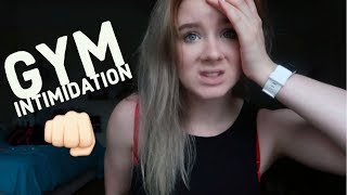 GYM INTIMIDATION | Dealing with gym intimidation