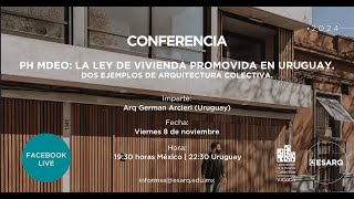 CONFERENCIA | PH MDEO: Ley de Vivienda Promovida en Uruguay. Imparte el Arq. Germán Arcieri