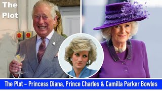 The Plot - Princess Diana, Prince Charles & Camilla Parker Bowles