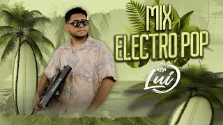 MIX ELECTRO POP - DJ LUI 2025 (SHOW ME LOVE, MY WAY, TALK, TURN ME ON, VOLARE, LEVELS, NO MONEY,ETC)