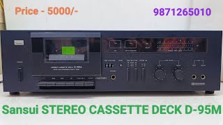 Sansui STEREO CASSETTE DECK D-95 M Price - 5000/- Only Contact No - 9871265010