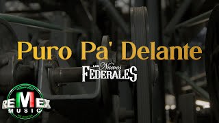 Los Nuevos Federales - Puro Pa' Delante ( Oficial)