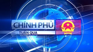 Bản tin Chính phủ tuần qua ngày 20/7/2024