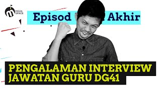 Episod Akhir SPP Lulus: Pengalaman Temuduga Jawatan Guru DG41 - MOZA SPACE