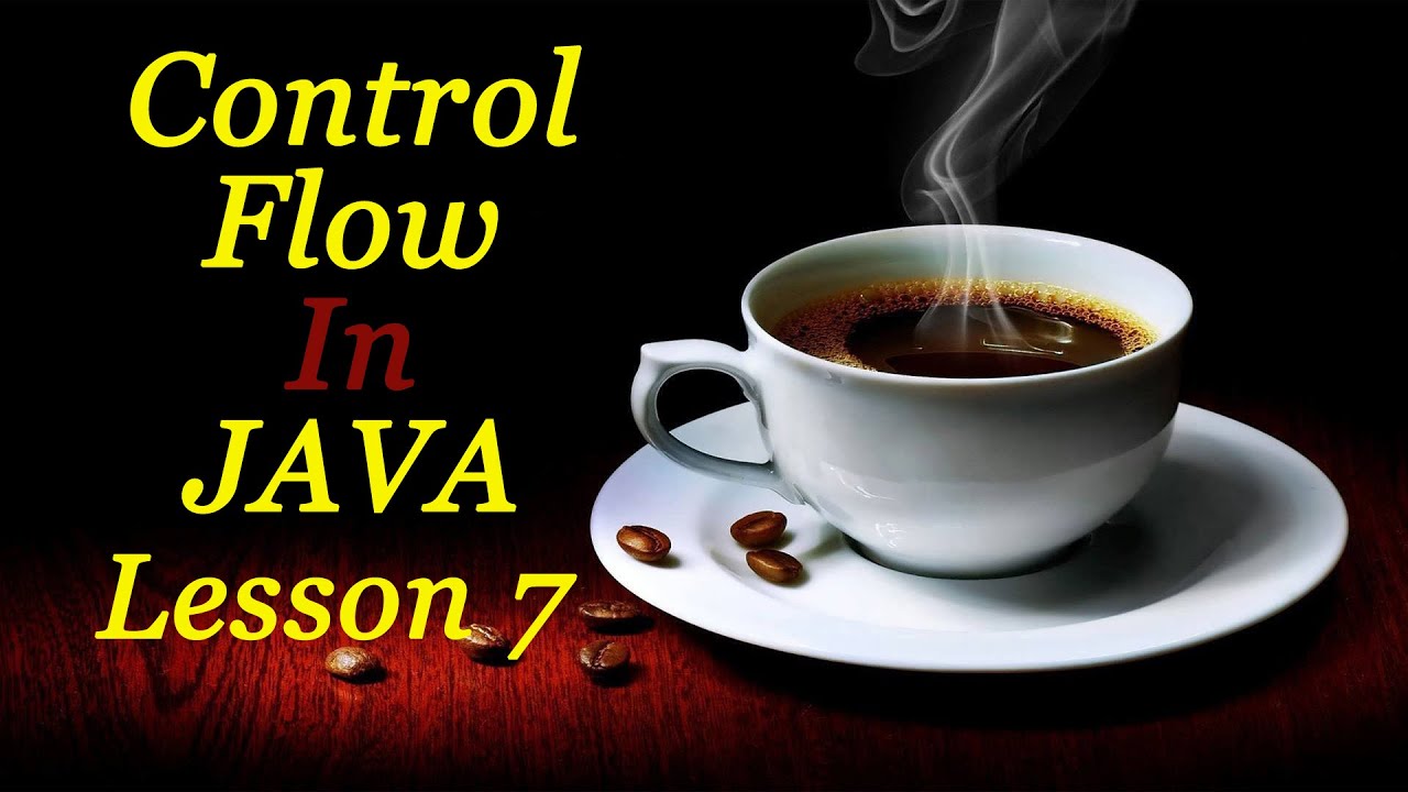 Control Flow In Java 2022 Youtube