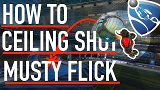How to Ceiling shot Musty Flick Consistently (Tutorial) 2 Easy tips! Rocket Leag