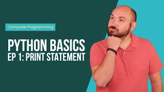 Python Basics Ep1: Print Statement