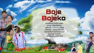 Boje Bojeko| new mising unofficial music video|  lekhan kumbang|dipanjali panging aditya kaman,