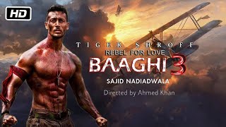 BAAGHI 3 Full Movie Video Songs | Baaghi #1 & #2 All Video JukeBox | Tiger Shroff | Shraddha Kapoor