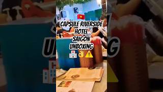 🇻🇳 CAPSULE RIVERSIDE HOTEL SAIGON | UNBOXING 🏨👌⚠️❌️