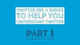 Twitter 101: The Anatomy of a Tweet