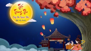 Cây Đa Quán Dốc - Nhạc Trung Thu Remix 2019 - Hà Anh