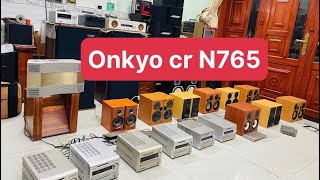 ONKYO CR- N765 và dàn JVC S3 loa mang gỗ và đài Bose AW1 , báo giá trong clip DT 098.55.43279