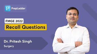 FMGE June 2022 Recall Questions | Dr. Pritesh Singh | Surgery