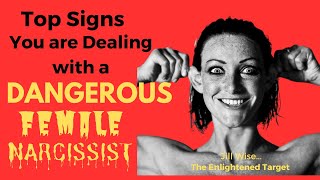 Top Signs You are Dealing with A DANGEROUS FEMALE Malignant Narcissist or Sociopath