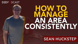 How to Manage an Area Consistently in Door to Door Sales | Sean Huckstep