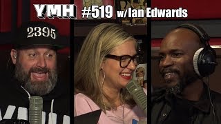 Your Mom's House Podcast - Ep. 519 w/ Ian Edwards