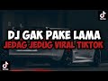 DJ GAK PAKE LAMA JEDAG JEDUG VIRAL TIKTOK || BY MAMAN FVNDY