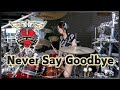 Never Say Goodbye - Bon Jovi || Drum cover by KALONICA NICX