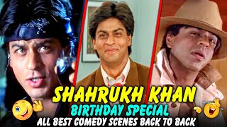 Shahrukh Khan Birthday Special All Best Comedy Scenes Back To Back | Baadshah, Yes Boss, Josh
