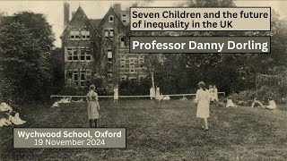 Seven Children and the future of inequality in the UK: Danny Dorling