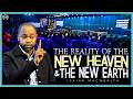 The Reality of the New Heaven & The New Earth (Part 1) | Isaiah Macwealth