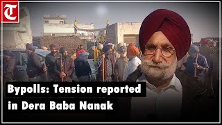 Punjab bypolls: Tension reported in Dera Baba Nanak, Randhawa alleges police apathy