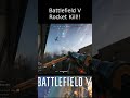 Battlefield V - Rocket Kill/Big explosion #battlefield