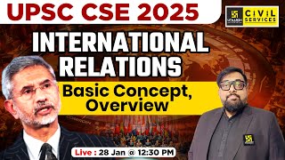 UPSC CSE 2025 | International Relations Basic Concept l overview | By Deepak Sir | UPSC Utkarsh