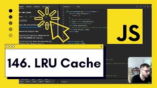 Master the LRU Cache with JavaScript's Map Object in Minutes - 146. LRU Cache