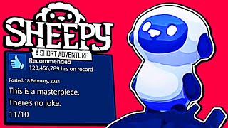 I played Sheepy: A Short Adventure because it has 99% positive reviews on Steams