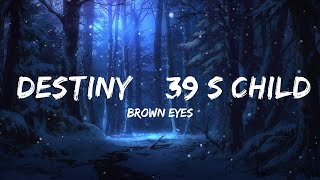 Brown Eyes - Destiny's Child (Lyrics)  | 25mins of Best Vibe Music