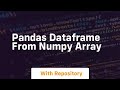 pandas dataframe from numpy array