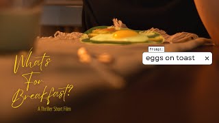 What's For Breakfast? - A Thriller Short Film