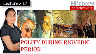 Polity During Rigvedic period |Rigvedic Age | Ancient history of India by Rubi Mam #17