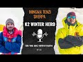 Mingma Tenzi Sherpa On K2 Winter, Nims Dai, 36x8000m Exped- On The Mic With Parth Ep 26