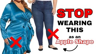 9 things NOT to wear if you are an APPLE SHAPE | and what to wear instead!