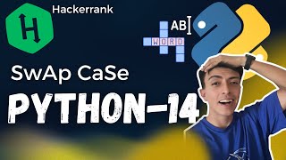 Python 14 SWAP CASE tutorial | HackerRank