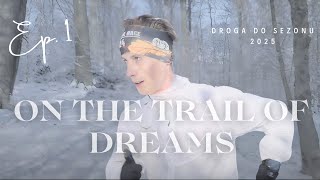 On the Trail Of Dreams Ep. 1 - The Beginning | Day in Life of a Pro Trail Runner