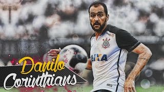 Danilo ● Magic Skills, Goals & Assists ● Sc Corinthians 2016 HD ● Homenagem
