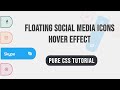 Floating Social Media Icons Hover Effect Using Only CSS3