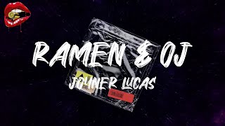 Joyner Lucas - Ramen & OJ (lyrics)