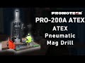 Promotech -  ATEX Pneumatic Mag Drill (PRO-200A ATEX)