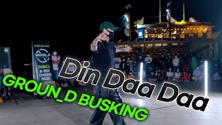 [BUSKING] George Kranz - Din Daa DaaㅣPOPPIN CHOREO by_LUGALK @GROUND_DANCE