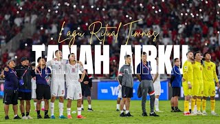 TANAH AIRKU Lagu Ritual Timnas