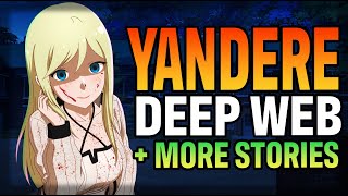 4 Hours Of Scary Stories: Yandere Stories, Deep Web Stories & More