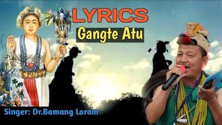 Gangte Atu-LYRICS|| Dr.Bamang loram|| Arunachal Pradesh|| Nyishi Tribe  Song ||