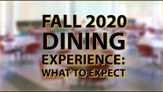 Fall 2020 Dining Experience.