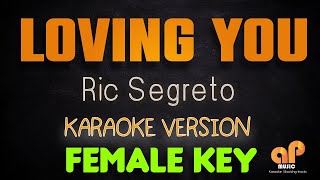 LOVING YOU - Ric Segreto (FEMALE KEY KARAOKE HQ VERSION)